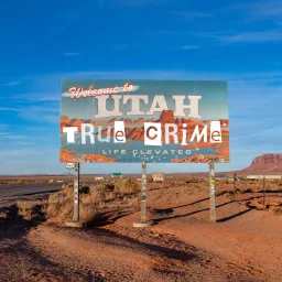 Utah True Crime Podcast artwork