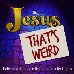 Jesus That's Weird Podcast artwork
