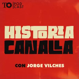 Historia Canalla Podcast artwork