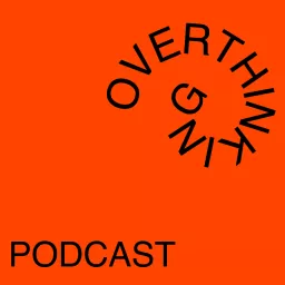OVERTHINKING Podcast artwork