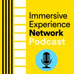 Immersive Experience Network Podcast artwork