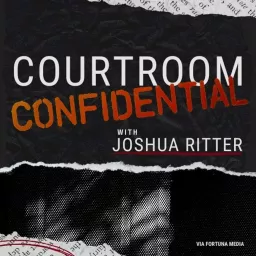 Courtroom Confidential Podcast artwork
