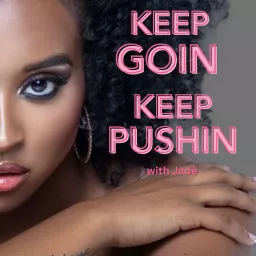 Keep Goin Keep Pushin Podcast artwork