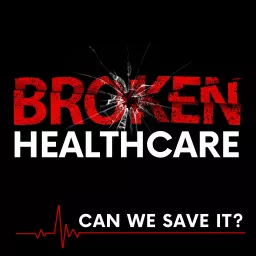 Broken Healthcare Podcast artwork