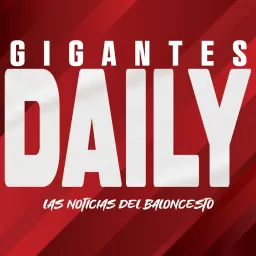 Gigantes Daily, noticias baloncesto Podcast artwork