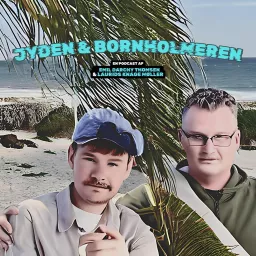 Jyden og Bornholmeren Podcast artwork