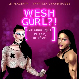 Wesh Gurl ?! Podcast artwork