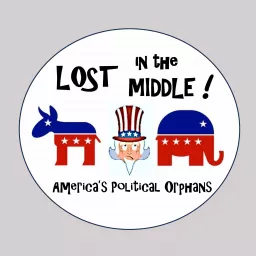 Lost in the Middle: America's Political Orphans Podcast artwork
