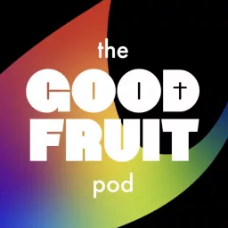 The Good Fruit Pod Podcast artwork