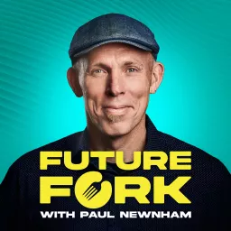 Future Fork with Paul Newnham Podcast artwork