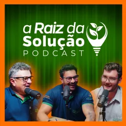 A Raiz da Solução Podcast