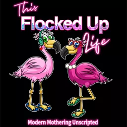 This Flocked Up Life Podcast artwork