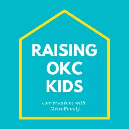 Raising OKC Kids – Conversations with MetroFamily