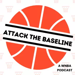 Attack the Baseline - A WNBA Podcast artwork