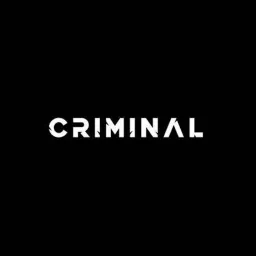 Criminal Podcast artwork