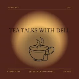 Tea Talks With Dell Podcast artwork