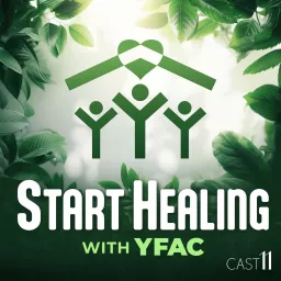 Start Healing with YFAC Podcast artwork