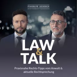LAW & TALK - Praxisnahe Rechts-Tipps vom Anwalt & aktuelle Rechtsprechung Podcast artwork