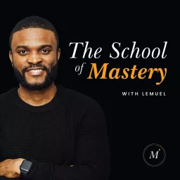 The School of Mastery Podcast artwork