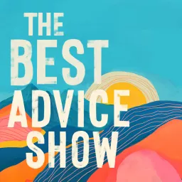 The Best Advice Show Podcast artwork