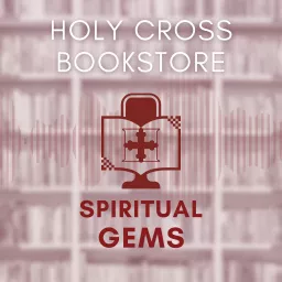 Holy Cross Connection, Spiritual Gems from the Holy Cross Bookstore