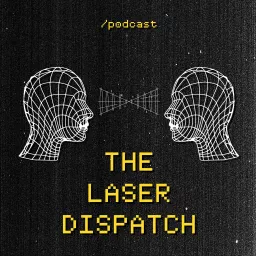 The Laser Dispatch Podcast artwork