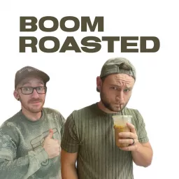 Boom Roasted Podcast artwork