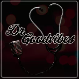 Dr Goodvibes Podcast artwork