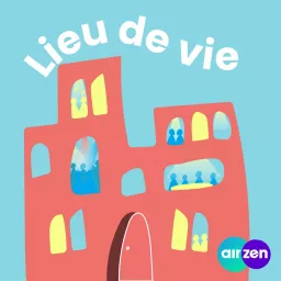 Lieu de vie Podcast artwork