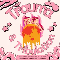 Trauma & Tribulation Podcast artwork
