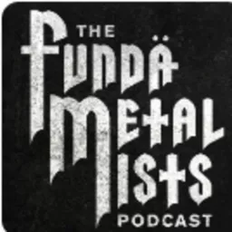 The Funda-METAL-ists | Metal Podcast