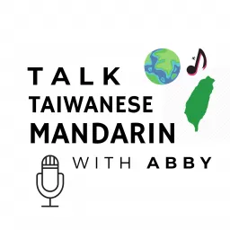 Talk Taiwanese Mandarin with Abby Podcast artwork