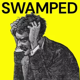 Swamped: What Experts Do When They No Longer Know What to Do Podcast artwork