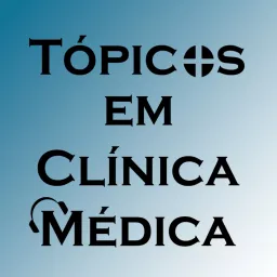 Tópicos em Clínica Médica Podcast artwork