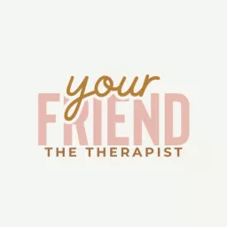 Your Friend, The Therapist