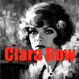 Clara Bow Podcast artwork