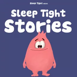 Sleep Tight Stories - Bedtime Stories for Kids Podcast artwork