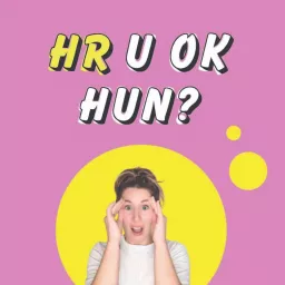 HR U Ok Hun? Podcast artwork