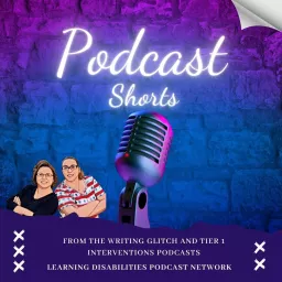 Podcast Shorts from the Learning Disabilities Podcast Network artwork