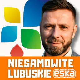 Niesamowite Lubuskie w Radio ESKA Podcast artwork
