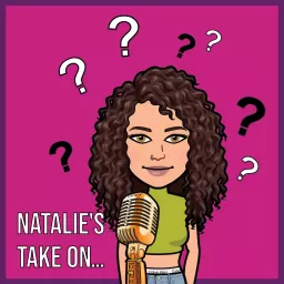 Natalie's Take On... Podcast artwork