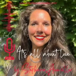 It’s all about LOVE - WHO are you in Truth? Infinity of Love - LoveCast by Stephanie Aumüller Podcast artwork