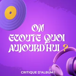 On écoute quoi aujourd'hui ? Podcast artwork