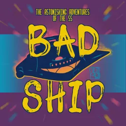 The Astonishing Adventures of the S.S. Bad Ship