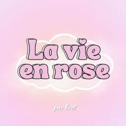 La vie en rose Podcast artwork