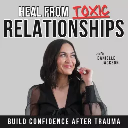 Heal from Toxic Relationships | Self-Confidence, Relationship Boundaries, Red Flags, Trust in God, Healing Trauma