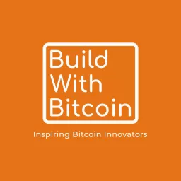 Build With Bitcoin Podcast artwork