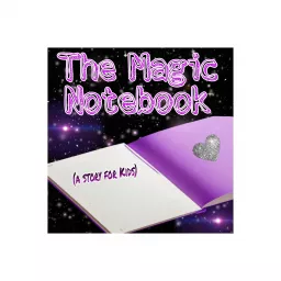 The Magic Notebook (A story for kids) Podcast artwork