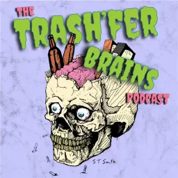 Trash'fer Brains