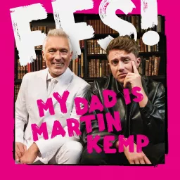 FFS! My Dad Is Martin Kemp Podcast artwork